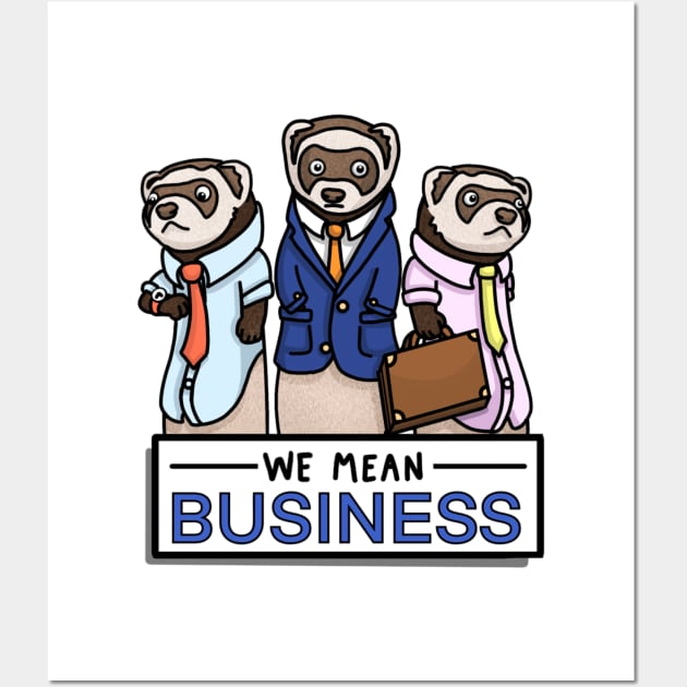 We Mean Business Ferrets Wall Art by thecurlyredhead